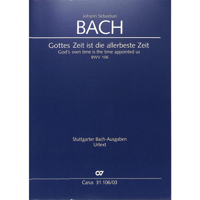 Kantate 106 Gottes Zeit ist die allerbeste Zeit BWV 106