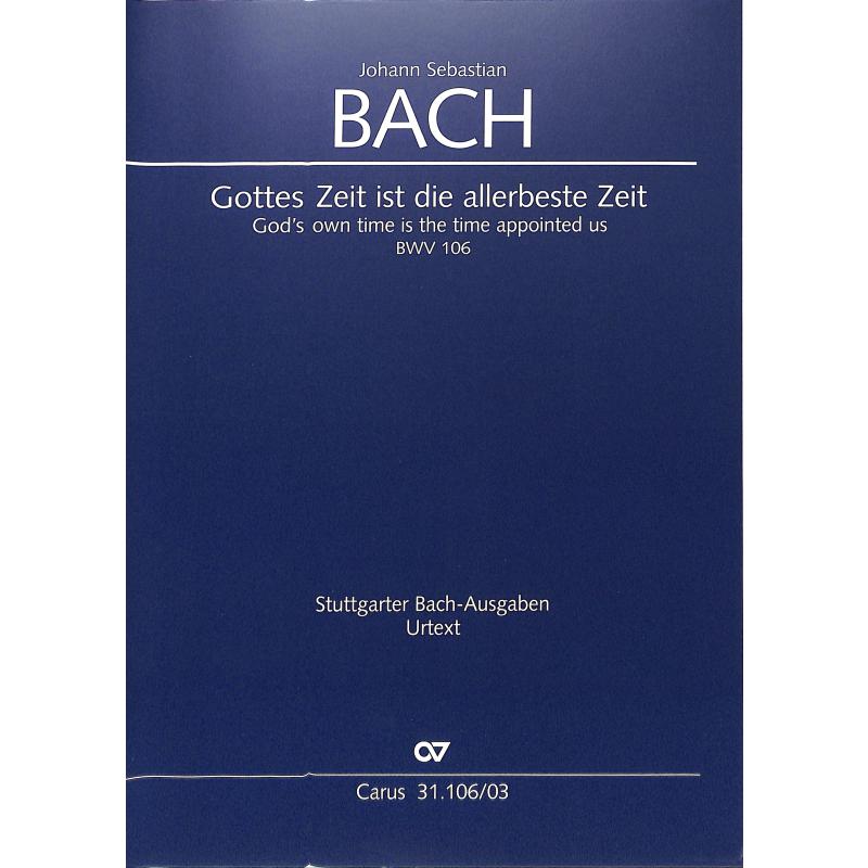 Kantate 106 Gottes Zeit ist die allerbeste Zeit BWV 106
