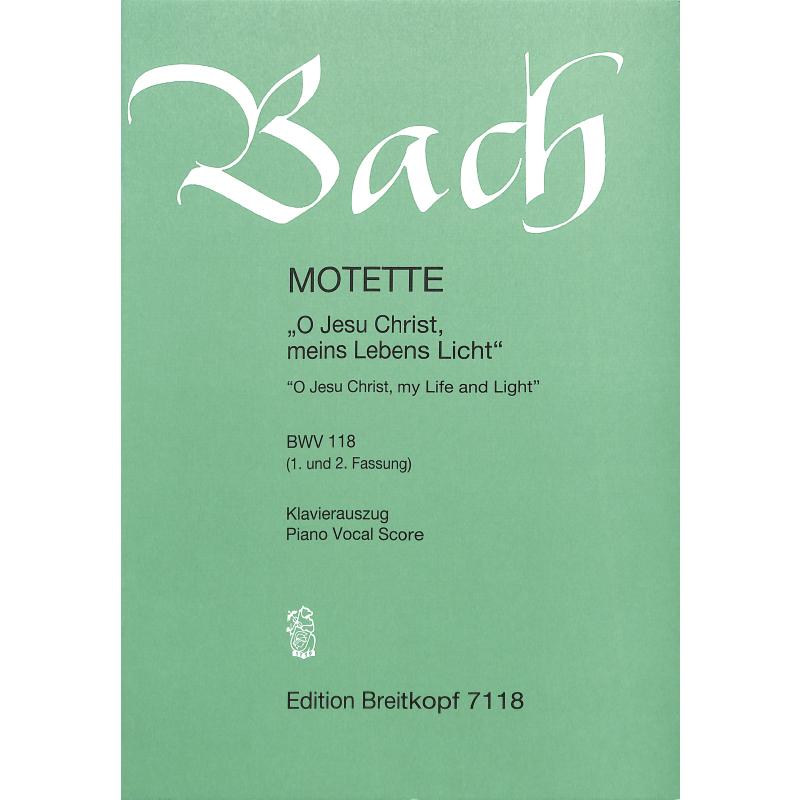 Kantate 118 O Jesu Christ meins Lebens Licht BWV 118 Kantate 118 O Jesu Christ meins Lebens Licht BWV 118