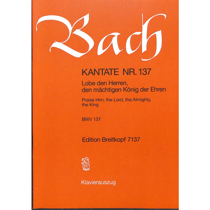 Kantate 137 Lobe den Herren den mächtigen König der Ehren BWV 137 Kantate 137 Lobe den Herren den mächtigen König der Ehren BWV 137