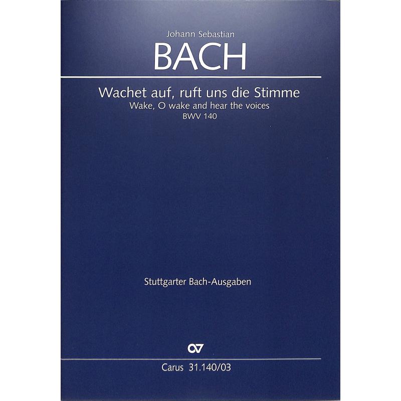 Kantate 140 Wachet auf ruft uns die Stimme BWV 140 Kantate 140 Wachet auf ruft uns die Stimme BWV 140