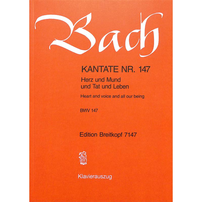 Kantate 147 Herz und Mund und Tat und Leben BWV 147 Kantate 147 Herz und Mund und Tat und Leben BWV 147