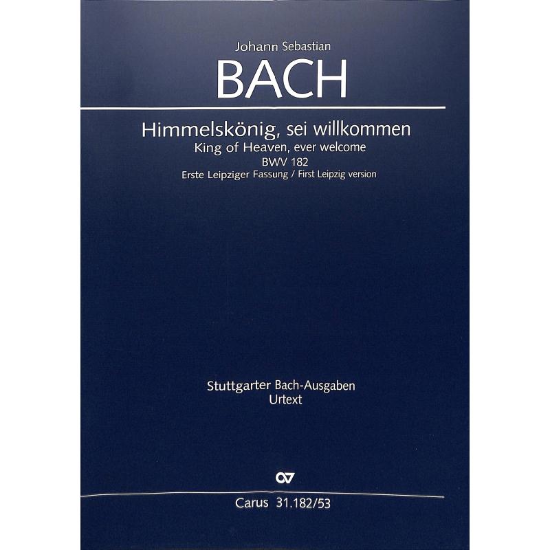 Kantate 182 Himmelskönig sei willkommen BWV 182 | Erste Leipziger Fassung (1724)