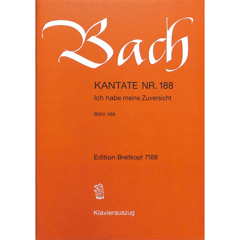 Kantate 188 Ich habe meine Zuversicht BWV 188