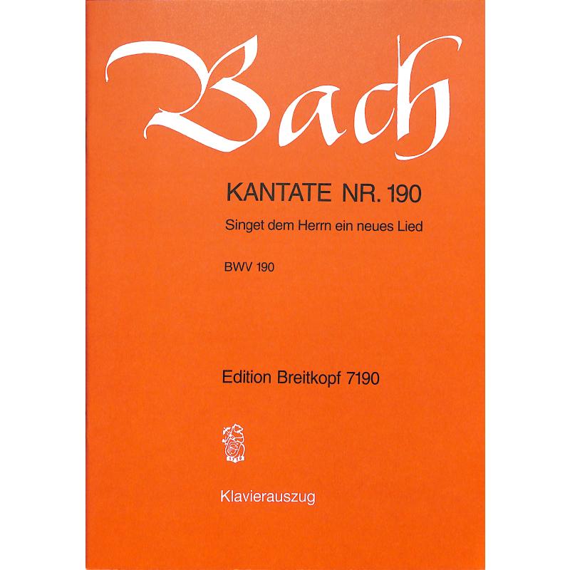 Kantate 190 singet dem Herrn ein neues Lied BWV 190