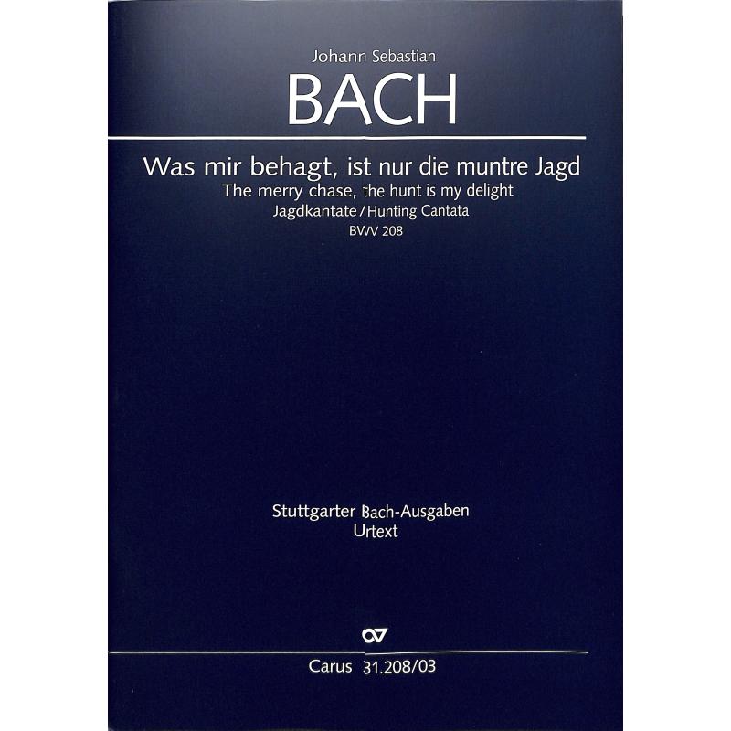 Kantate 208 was mir behagt ist nur die muntre Jagd BWV 208 Kantate 208 was mir behagt ist nur die muntre Jagd BWV 208