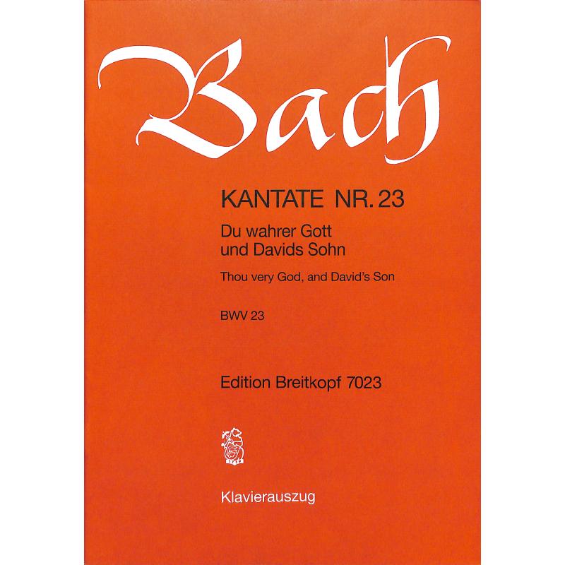 Kantate 23 du wahrer Gott und Davids Sohn BWV 23