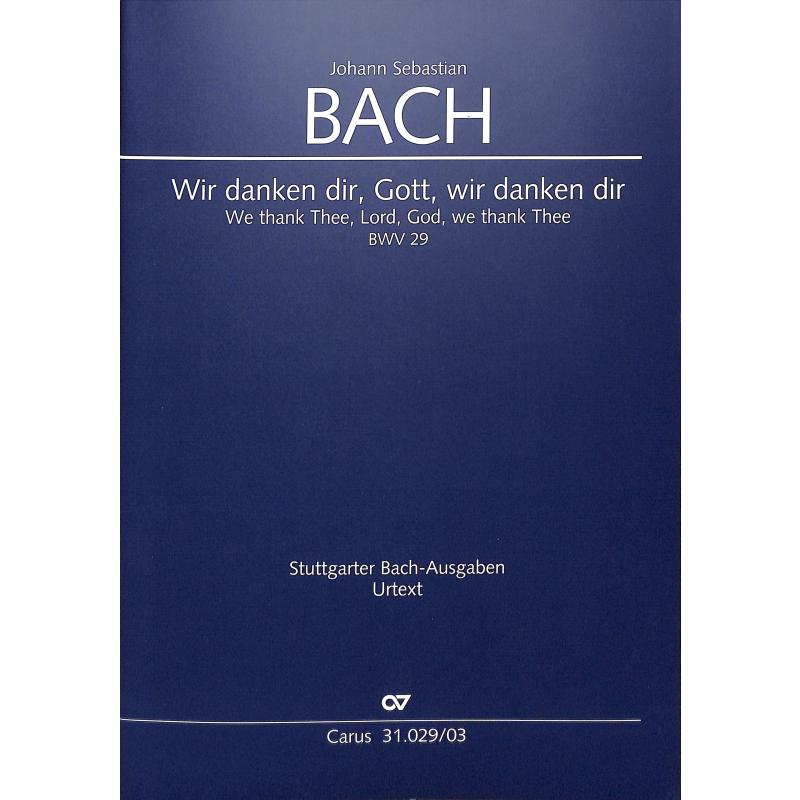 Kantate 29 wir danken dir Gott wir danken dir BWV 29