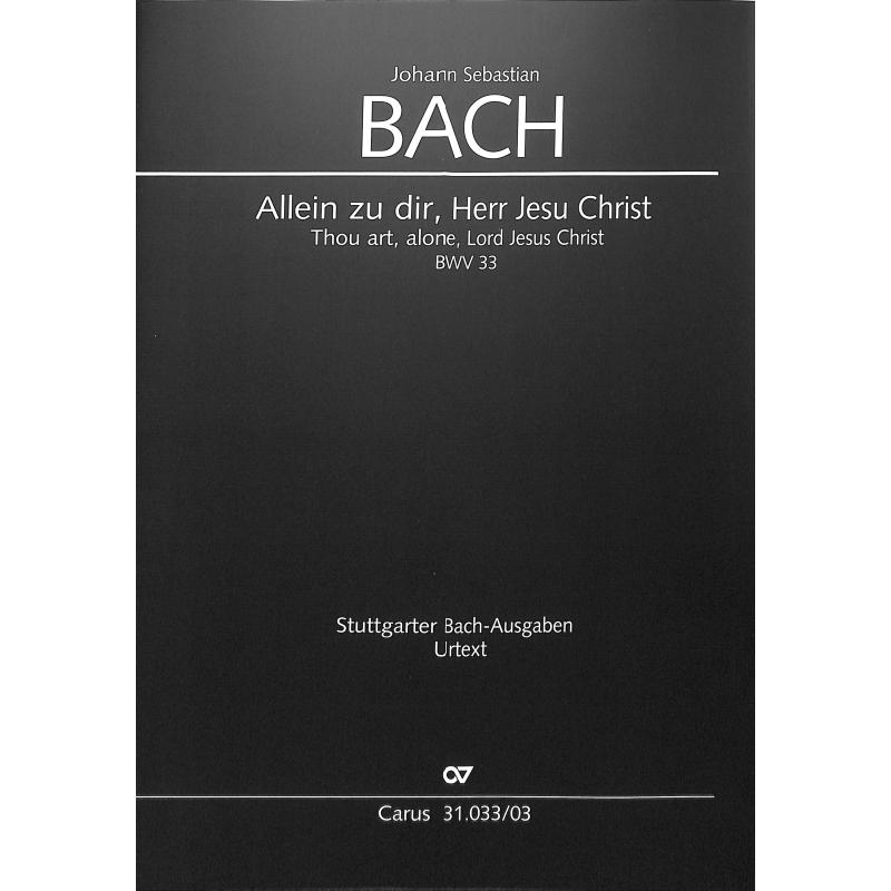 Kantate 33 allein zu dir Herr Jesu Christ BWV 33 Kantate 33 allein zu dir Herr Jesu Christ BWV 33