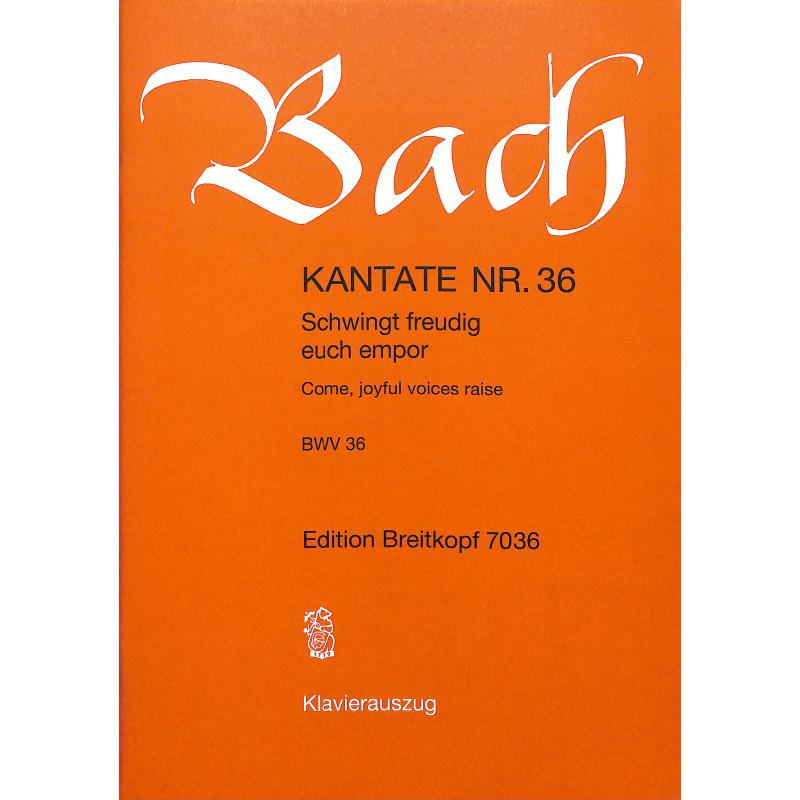 Kantate 36 Schwingt freudig euch empor BWV 36