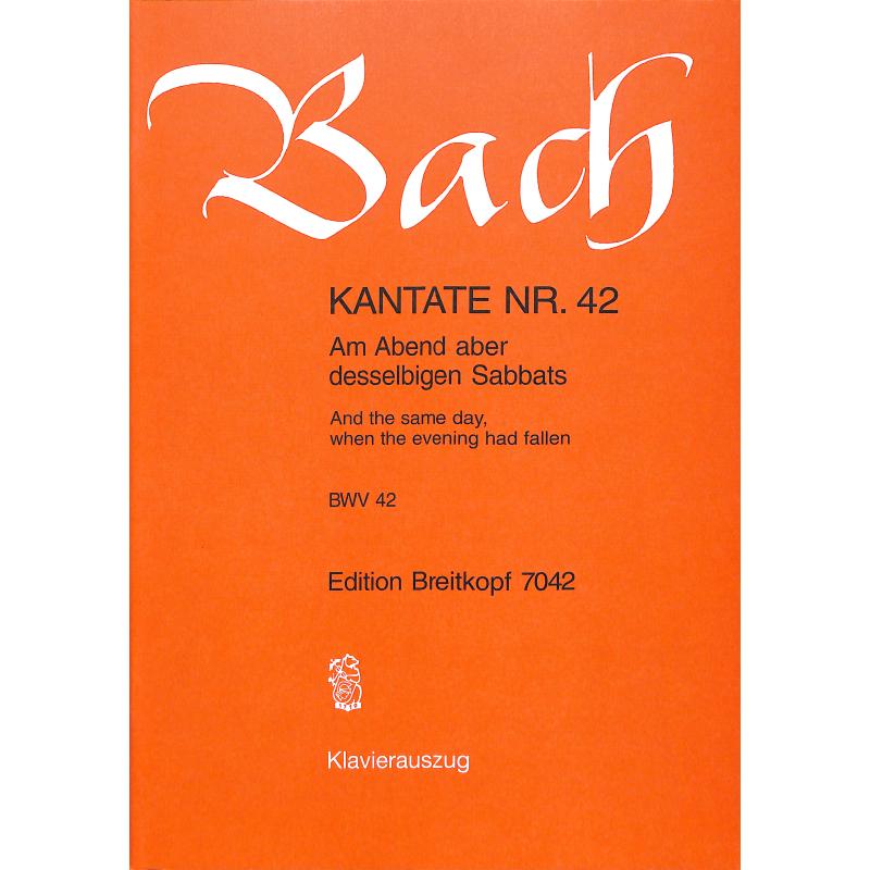 Kantate 42 Am Abend aber desselbigen Sabbats BWV 42