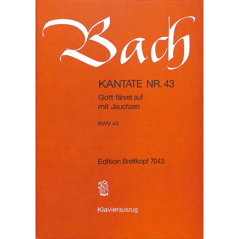 Kantate 43 Gott fähret auf mit jauchzen BWV 43
