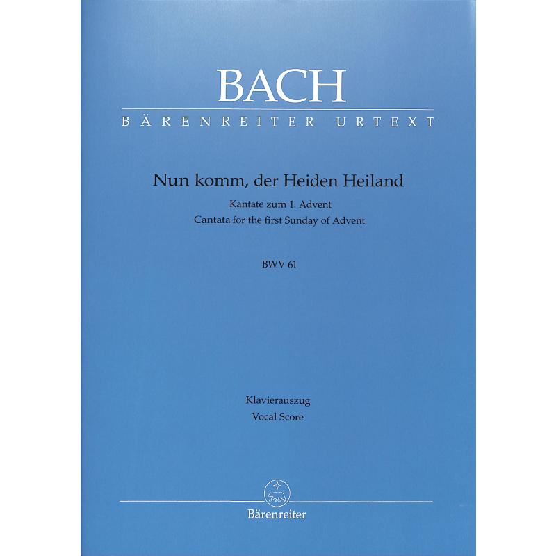 Kantate 61 nun komm der Heiden Heiland BWV 61