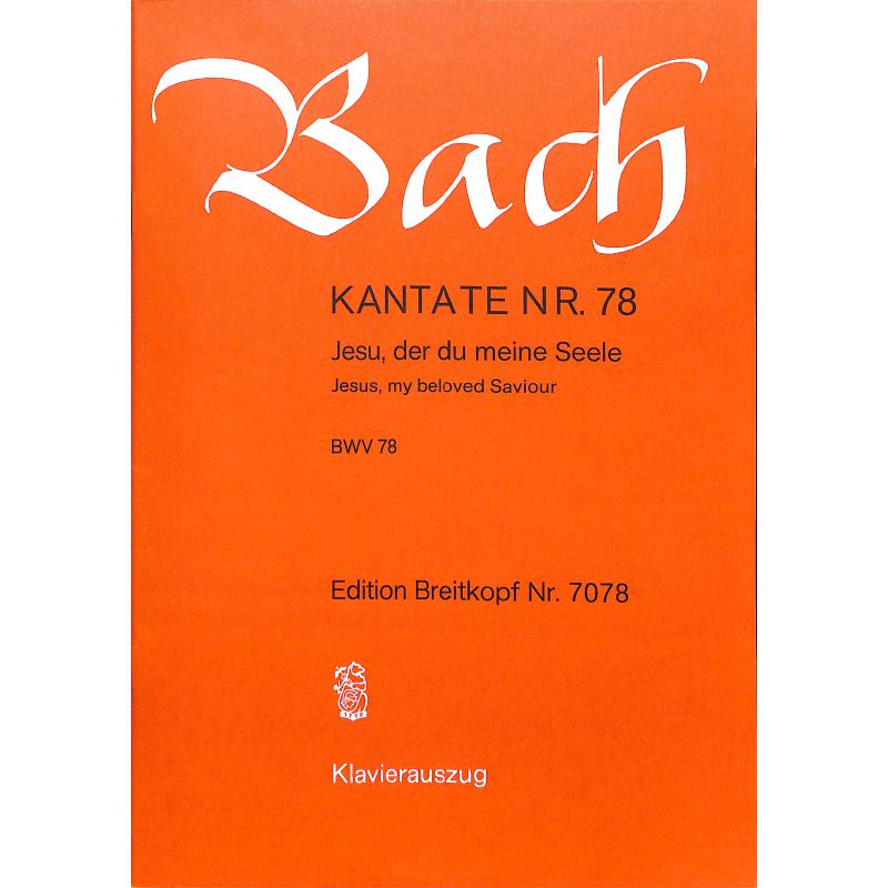 Kantate 78 Jesu der du meine Seele BWV 78