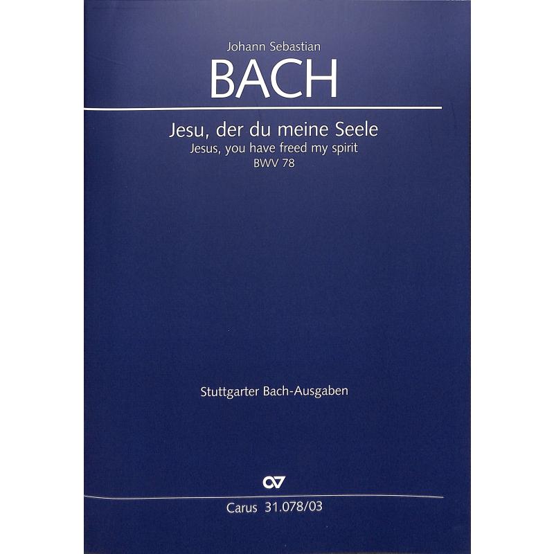 Kantate 78 Jesu der du meine Seele BWV 78 Kantate 78 Jesu der du meine Seele BWV 78
