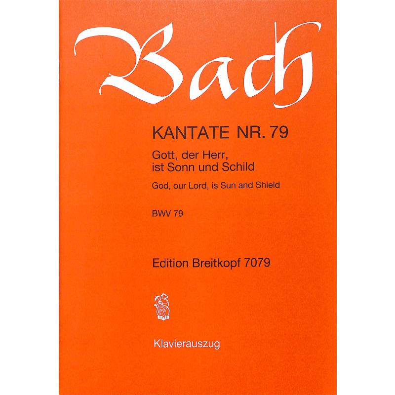 Kantate 79 Gott der Herr ist Sonn und Schild BWV 79