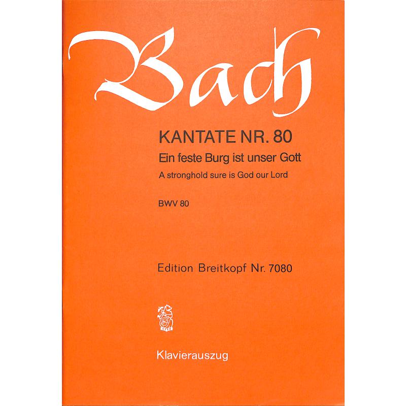 Kantate 80 ein feste Burg ist unser Gott BWV 80