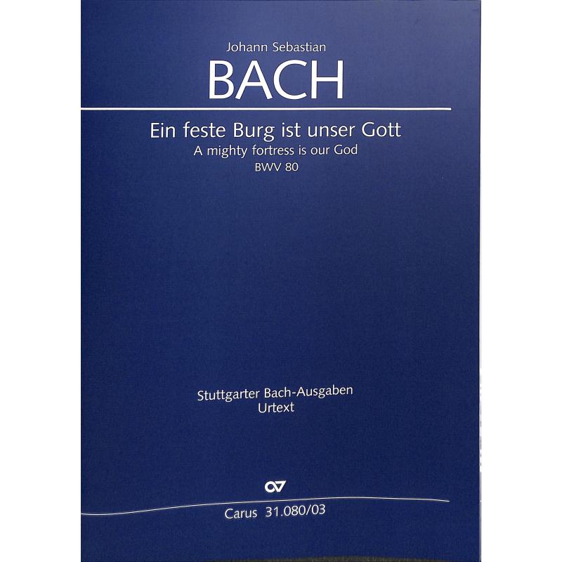 Kantate 80 ein feste Burg ist unser Gott BWV 80 Kantate 80 ein feste Burg ist unser Gott BWV 80