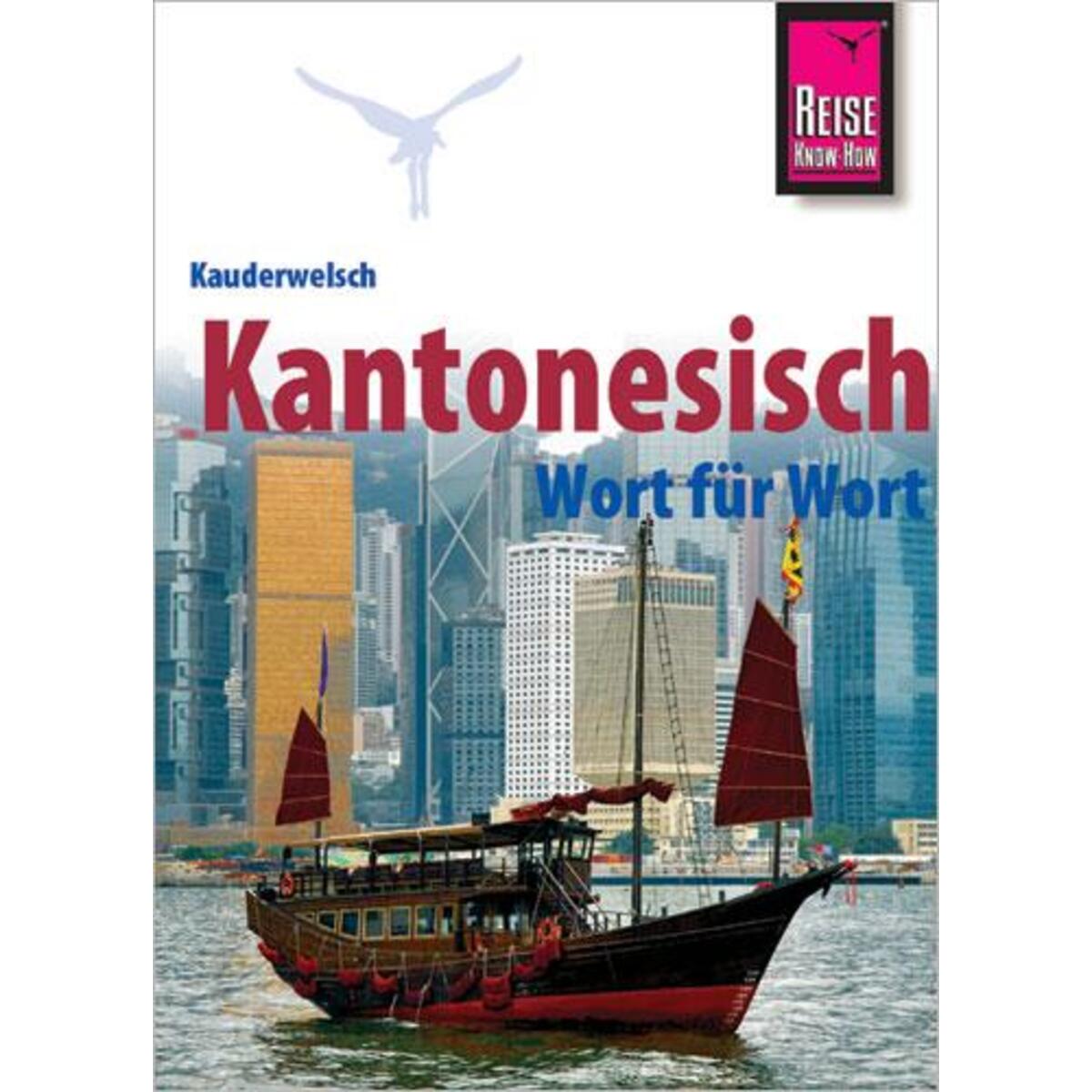 Kantonesisch - Wort für Wort Kantonesisch - Wort für Wort von Reise Know-How Rump GmbH