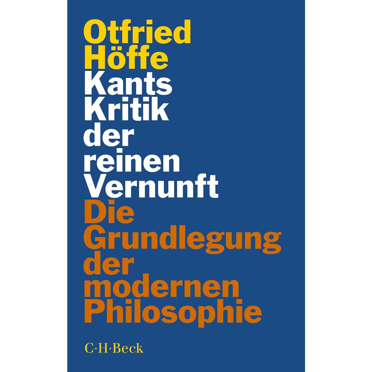 Kants Kritik der reinen Vernunft Kants Kritik der reinen Vernunft von C.H. Beck