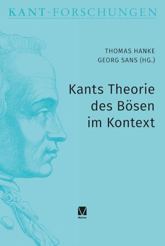 Kants Theorie des Bösen im Kontext (Kant-Forschungen) von Meiner, F