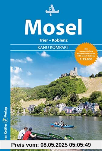 Kanu Kompakt Mosel 2023: mit topografischen Wasserwanderkarten