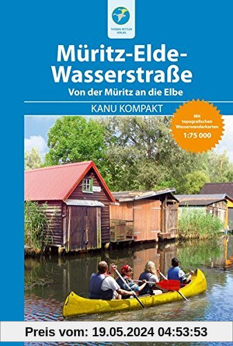 Kanu Kompakt Müritz-Elde-Wasserstraße: mit topografischen Wasserwanderkarten 1:75000