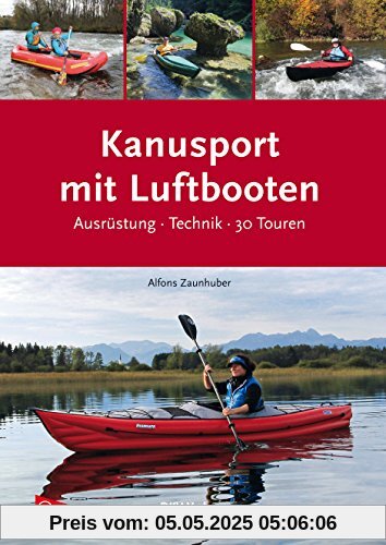 Kanusport mit Luftbooten: Ausrüstung · Technik · 30 Touren