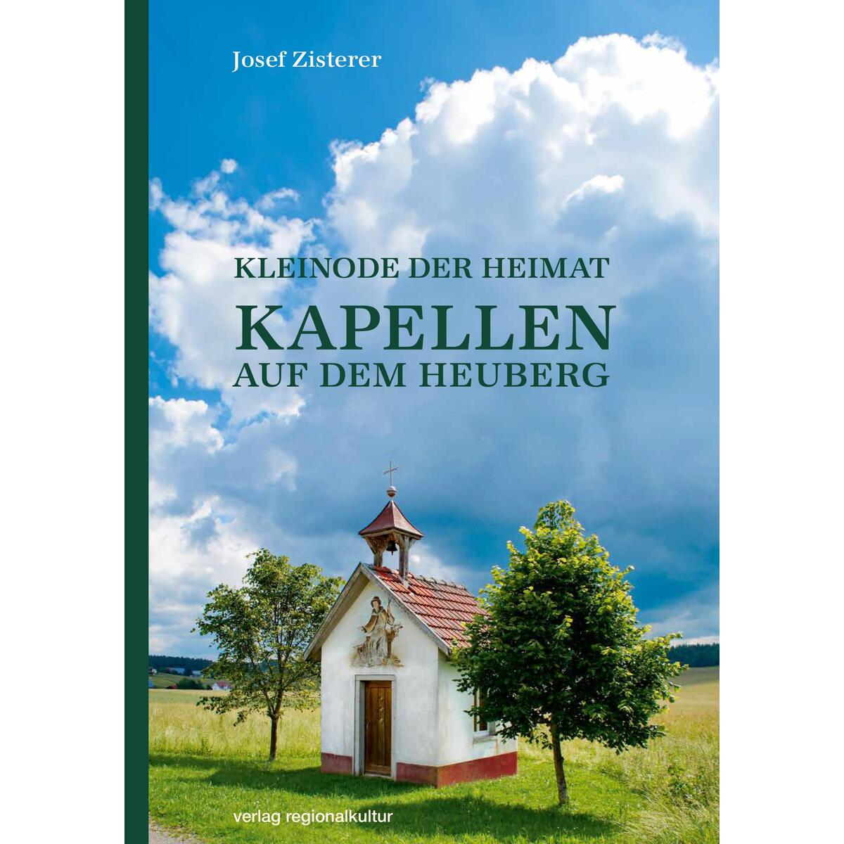 Kapellen auf dem Heuberg von Regionalkultur Verlag Gmb