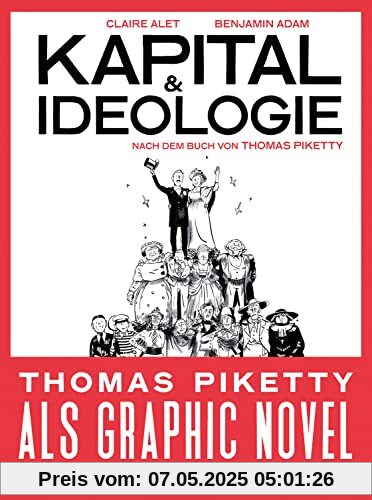 Kapital und Ideologie: Die Graphic Novel nach dem Buch von Thomas Piketty Kapital und Ideologie: Die Graphic Novel nach dem Buch von Thomas Piketty