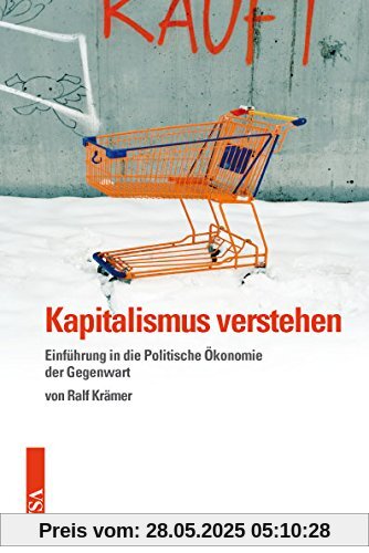 Kapitalismus verstehen: Einführung in die Politische Ökonomie der Gegenwart Kapitalismus verstehen: Einführung in die Politische Ökonomie der Gegenwart