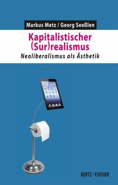 Kapitalistischer (Sur)realismus von Bertz + Fischer