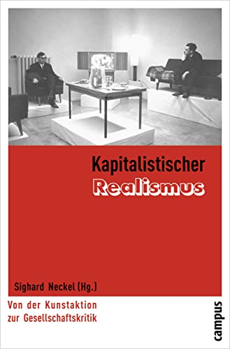 Kapitalistischer Realismus: Von der Kunstaktion zur Gesellschaftskritik Kapitalistischer Realismus: Von der Kunstaktion zur Gesellschaftskritik