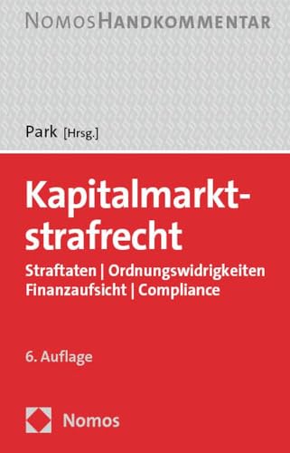 Kapitalmarktstrafrecht: Straftaten | Ordnungswidrigkeiten | Finanzaufsicht | Compliance von Nomos