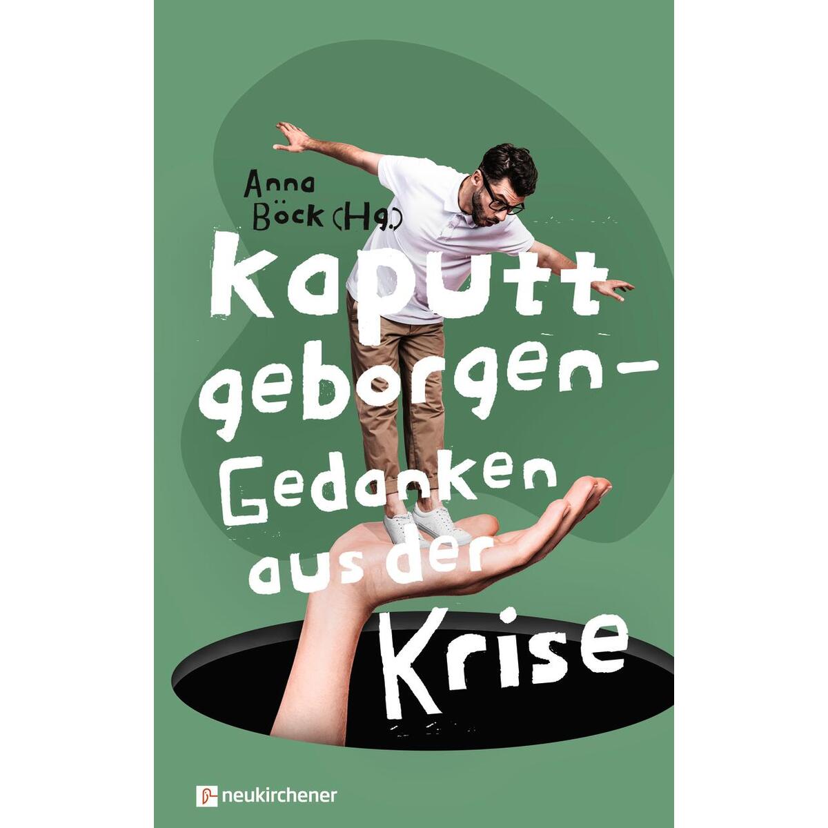 Kaputt geborgen - Gedanken aus der Krise von Neukirchener Verlag