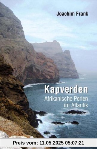 Kapverden - Afrikanische Perlen im Atlantik: Reiseerzählung
