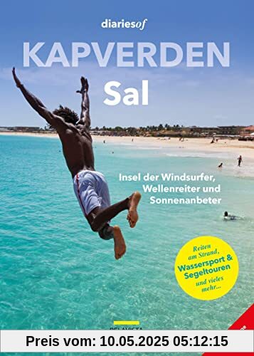 Kapverden - Sal: Insel der Windsurfer, Wellenreiter und Sonnenanbeter (diariesof Kapverden)