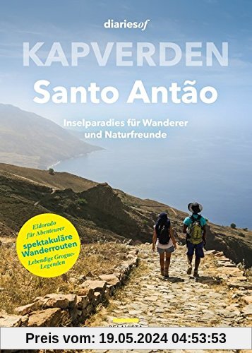 Kapverden - Santo Antão: Inselparadies für Wanderer und Naturfreunde (diariesof Kapverden)