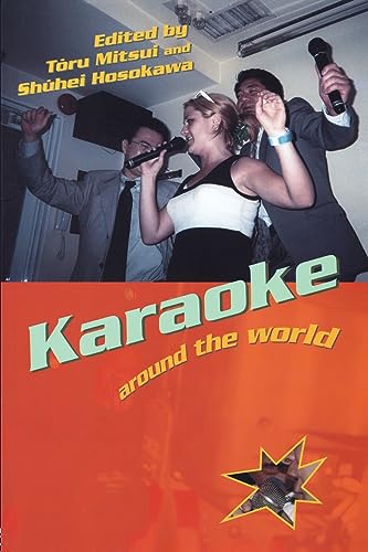 Karaoke Around The World: Global Technology, Local Singing (Routledge Research in Cultural and Media Studies) von Routledge
