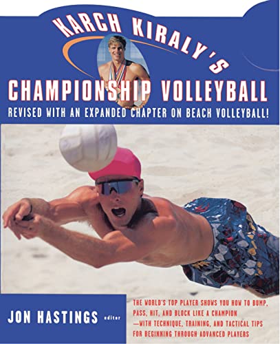 Karch Kiraly's Championship Volleyball: Revised with an expanded chapter on beach volleyball! von Touchstone