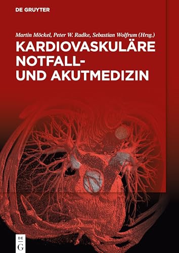 Kardiovaskuläre Notfall- und Akutmedizin von de Gruyter