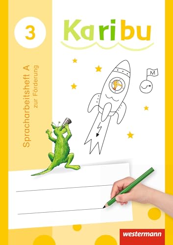 Karibu - Ausgabe 2016: Spracharbeitsheft 3 zur Förderung Karibu - Ausgabe 2016: Spracharbeitsheft 3 zur Förderung