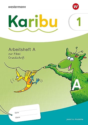 Karibu - Ausgabe 2024: Arbeitsheft 1 (A) Grundschrift zur Fibel Ausleihe plus Fibeltexteheft: Grundschrift - Ausgabe 2024 von Westermann Schulbuchverlag