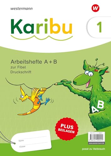 Karibu - Ausgabe 2024: Paket Arbeitshefte 1 (A+B) Druckschrift zur Fibel Verbrauch plus Beilagen 1a: Druckschrift - Ausgabe 2024 von Westermann Schulbuchverlag