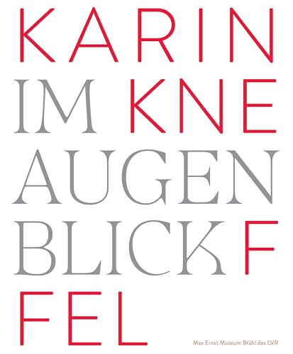 Karin Kneffel – Im Augenblick: Katalog zur Ausstellung im Max Ernst Museum Brühl 2022 von Wienand