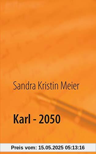 Karl - 2050: Satirische Dystopie