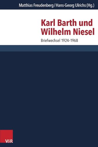 Karl Barth und Wilhelm Niesel: Briefwechsel 1924-1968