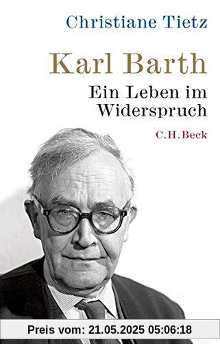 Karl Barth: Ein Leben im Widerspruch