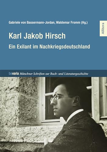 Karl Jakob Hirsch: Ein Exilant im Nachkriegsdeutschland von Allitera Verlag