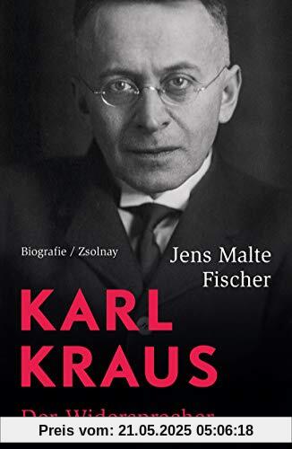 Karl Kraus: Der Widersprecher. Biografie